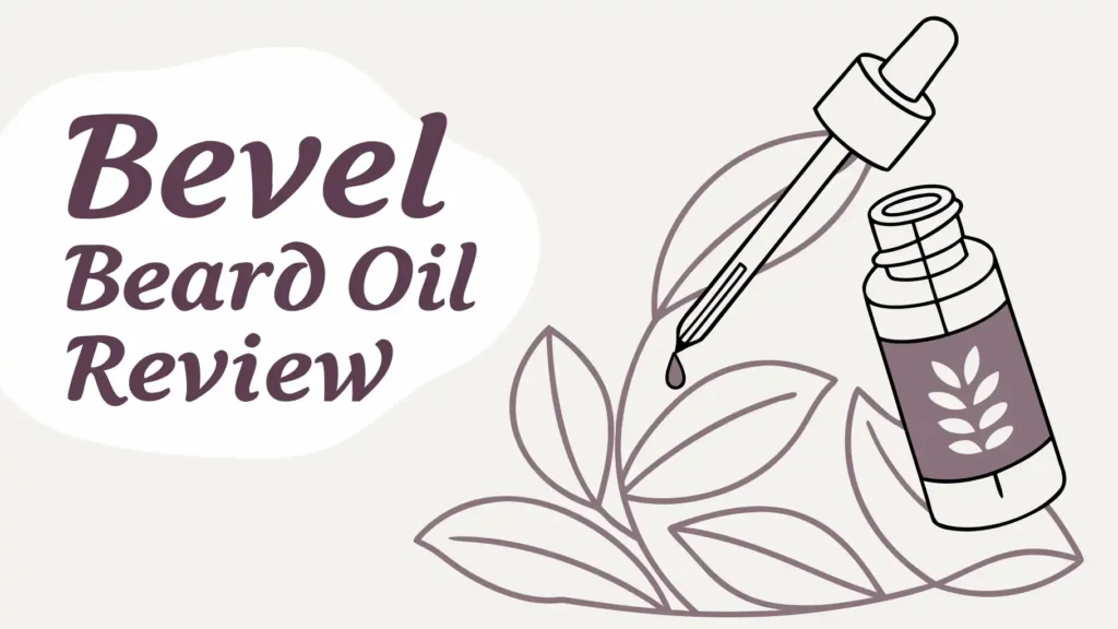 Bevel Beard Oil Review : Premium Grooming Solution