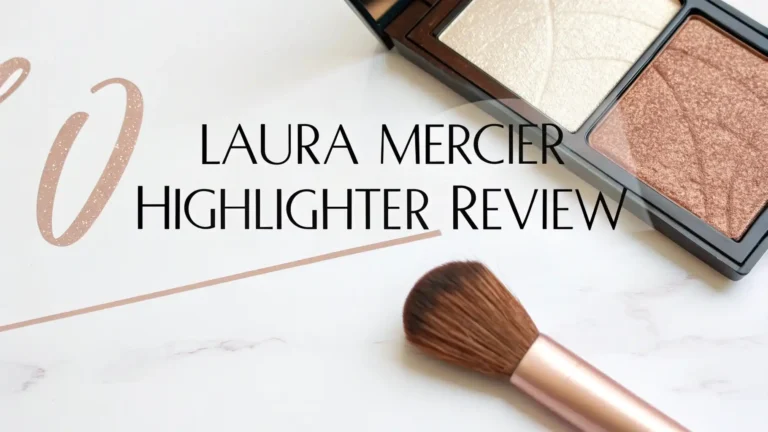 Laura Mercier Highlighter Review 2026: Your Complete Guide