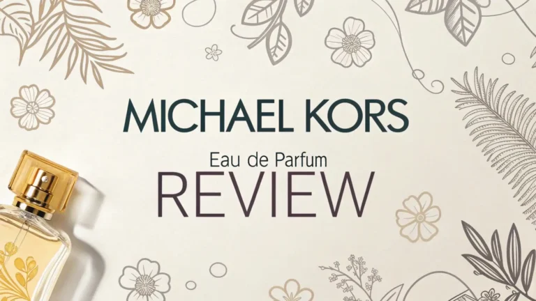 Michael Kors Eau de Parfum Review 2026: Worth Trying?